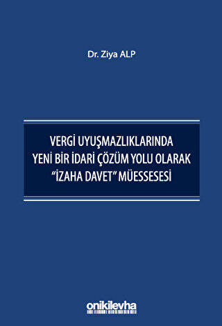 Vergi Uyuşmazlıklarında Yeni Bir İdari Çözüm Yolu Olarak 