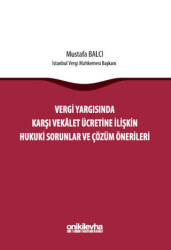 Vergi Yargısında Karşı Vekalet Ücretine İlişkin Hukuki Sorunlar ve Çözüm Önerileri - 1