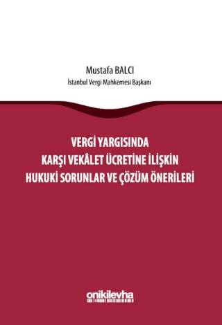 Vergi Yargısında Karşı Vekalet Ücretine İlişkin Hukuki Sorunlar ve Çözüm Önerileri - 1