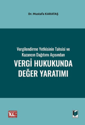 Vergilendirme Yetkisinin Tahsisi ve Kazancın Dağıtımı Açısından Vergi Hukukunda Değer Yaratımı - 1