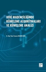 Veri Madenciliğinde Kümeleme Algoritmaları ve Kümeleme Analizi - Gazi Kitabevi
