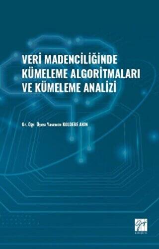 Veri Madenciliğinde Kümeleme Algoritmaları ve Kümeleme Analizi - 1