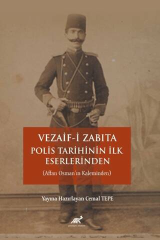 Vezaifi Zabıta: Polis Tarihinin İlk Eserlerinden - 1