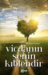 Vicdanın Senin Kıblendir - 1