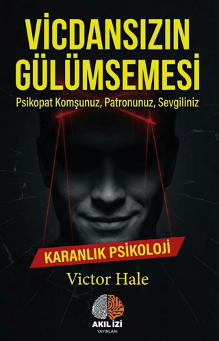 Vicdansızın Gülümsemesi Karanlık Psikoloji - 1