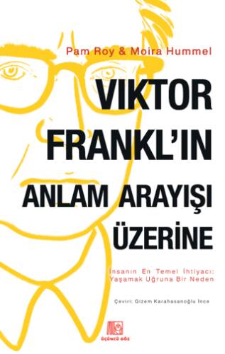 Viktor Frankl`ın Anlam Arayışı Üzerine - 1