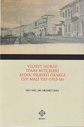Vilayet Hususi İdare Bütçeleri Aydın Vilayeti Örneği 1331 Mali Yılı 1915-16 - 1