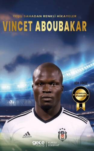 Vincet Aboubakar - Yeşil Sahadan Renkli Hikayeler - 1