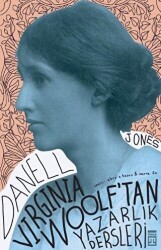 Virginia Woolf`tan Yazarlık Dersleri - 1