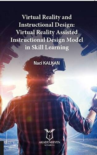 Virtual Reality and Instructional Design:Virtual Reality Assisted Instructional Design Model in Skill Learning - 1