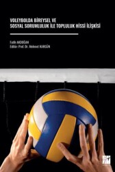 Voleybolda Bireysel ve Sosyal Sorumluluk İle Topluluk Hissi İlişkisi - Gazi Kitabevi