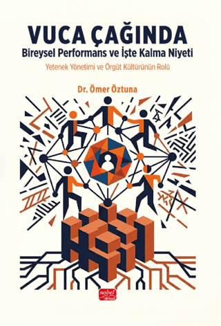 Vuca Çağında Bireysel Performans ve İşte Kalma Niyeti - 1