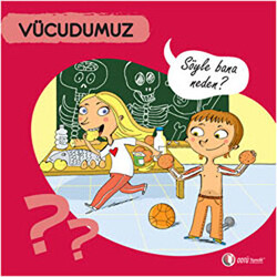 Vücudumuz - Söyle Bana Neden? - 1