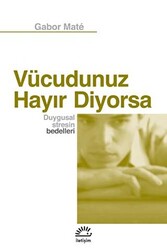 Vücudunuz Hayır Diyorsa - 1