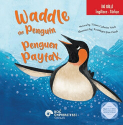 Waddle the Penguin - Penguen Paytak İki Dilli - Koç Üniversitesi Yayınları