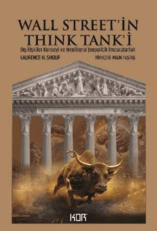 Wall Street’in Think Tank`i: Dış İlişkiler Konseyi ve Neoliberal Jeopolitik İmparatorluk - 1