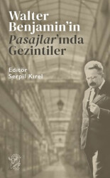 Walter Benjamin’in Pasajlar’ında Gezintiler - Minotor Kitap