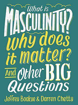 What is Masculinity? Why Does it Matter? And Other Big Questions - 1
