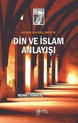 Wilfred Cantwell Smith`in Din ve İslam Anlayışı - Otorite Yayınları