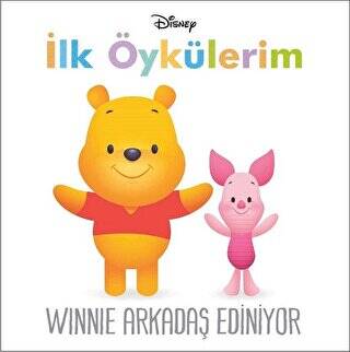 Winnie Arkadaş Ediniyor - İlk Öykülerim - 1