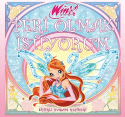 Winx Club - Peri Olmak İstiyorum - Komikşeyler Yayıncılık