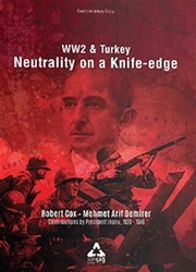 Ww2 and Turkey Neutrality On A Knife - Edge - 1