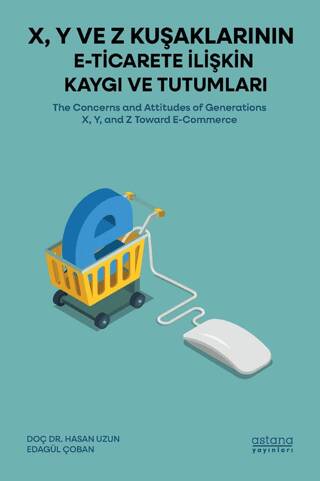 X, Y ve Z Kuşaklarının E-Ticarete İlişkin Kaygı ve Tutumları - 1