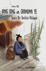 Xing Xing ve Grandma Ye: Sessiz Bir Dostluk Hikayesi - Mahlas Çocuk Yayınları