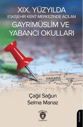 XIX. Yüzyılda Eskişehir Kent Merkezinde Açılan Gayrimüslim ve Yabancı Okulları - 1