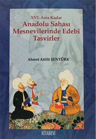 XVI. Asra Kadar Anadolu Sahası Mesnevilerinde Edebi Tasvirler - 1