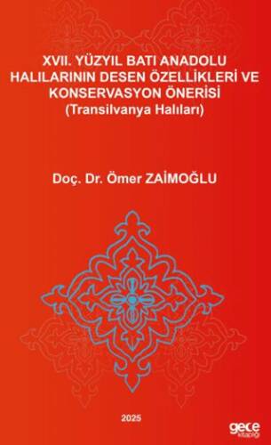XVII. Yüzyıl Batı Anadolu Halılarının Desen Özellikleri Ve Konservasyon Önerisi Transilvanya Halıları - 1