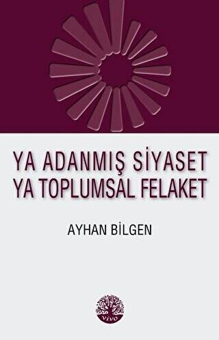 Ya Adanmış Siyaset Ya Toplumsal Felaket - 1