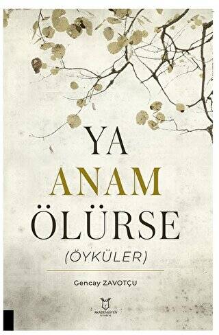 Ya Anam Ölürse Öyküler - 1