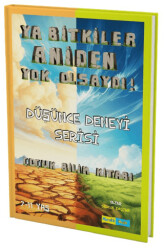 Ya Bitkiler Aniden Yok Olsaydı - Meraklı Beyin Yayınları