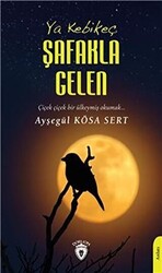 Ya Kebikeç Şafakla Gelen - 1