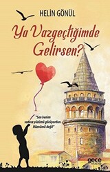 Ya Vazgeçtiğimde Gelirsen? - 1