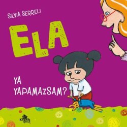 Ya Yapamazsam? - Ela 4 - Kronik Çocuk