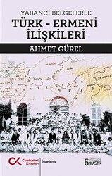 Yabancı Belgelerle Türk-Ermeni İlişkileri - 1