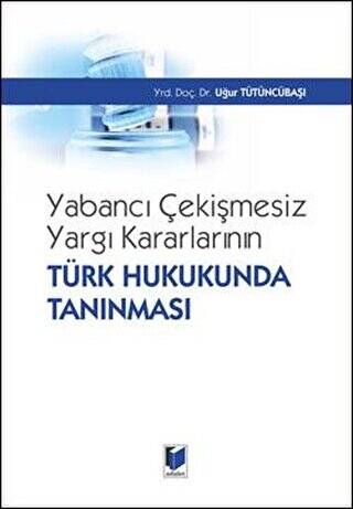 Yabancı Çekişmesiz Yargı Kararlarının Türk Hukukunda Tanınması - 1