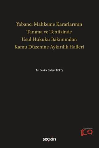 Yabancı Mahkeme Kararlarının Tanıma ve Tenfizinde Usul Hukuku Bakımından Kamu Düzenine Aykırılık Halleri - 1