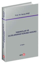 Yabancılar ve Uluslararası Koruma Hukuku - Beta Yayınevi