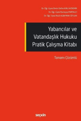 Yabancılar ve Vatandaşlık Hukuku Pratik Çalışma Kitabı - Seçkin Yayıncılık