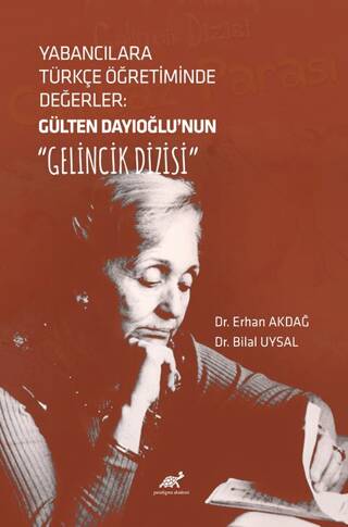 Yabancılara Türkçe Öğretiminde Değerler: Gülten Dayıoğlu`nun Gelincik Dizisi - 1