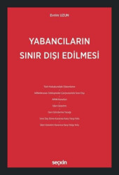 Yabancıların Sınır Dışı Edilmesi - Seçkin Yayıncılık