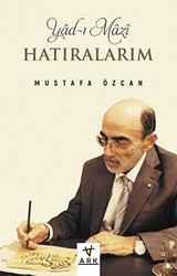 Yad-ı Mazi: Hatıralarım - 1