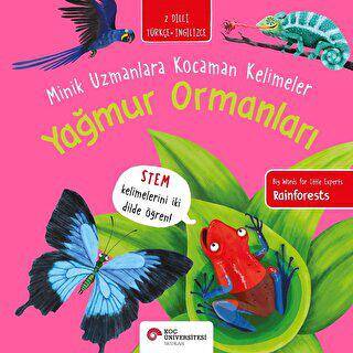 Yağmur Ormanları - Minik Uzmanlara Kocaman Kelimeler - 1