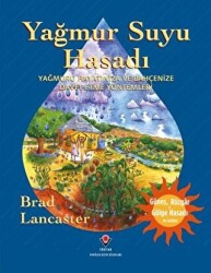 Yağmur Suyu Hasadı - Yağmuru Hayatınıza ve Bahçenize Davet Etme Yöntemleri - 1