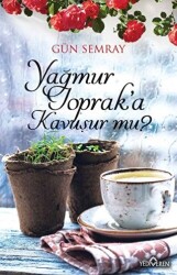 Yağmur Toprak`a Kavuşur mu? - 1