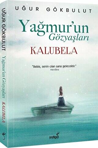 Yağmur’un Gözyaşları - Kalubela - 1