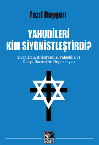Yahudileri Kim Siyonistleştirdi? - 1